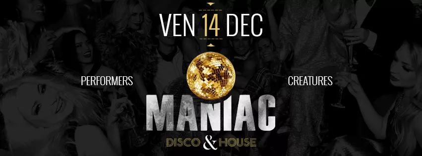 Maniac, la soirée Disco et House de La Maison !