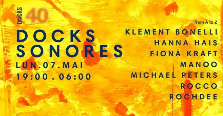 Les Docks Sonores - l'incontournable de ce lundi 7 mai.