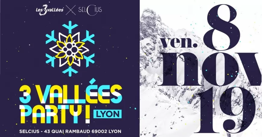 3 Vallées Party Lyon au Selcius