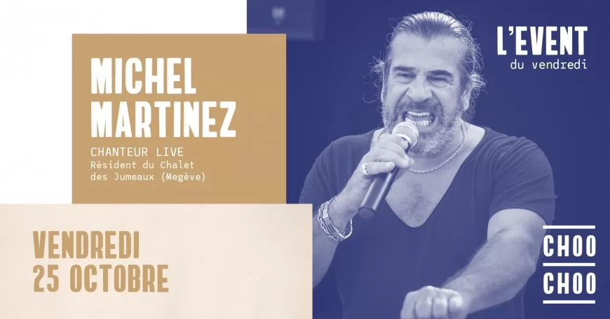 L'event du vendredi : Michel Martinez en live au CHOO CHOO