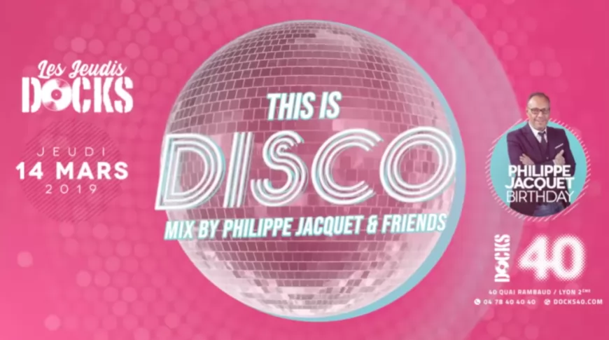 Soirée Disco pour l'anniversaire de Philippe Jacquet au Docks 40 !