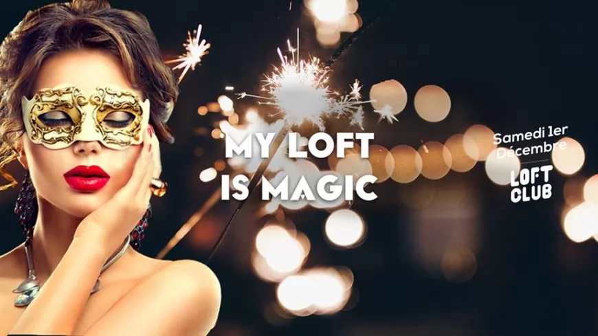 My Loft Is Magic, une soirée dès plus mystérieuse !