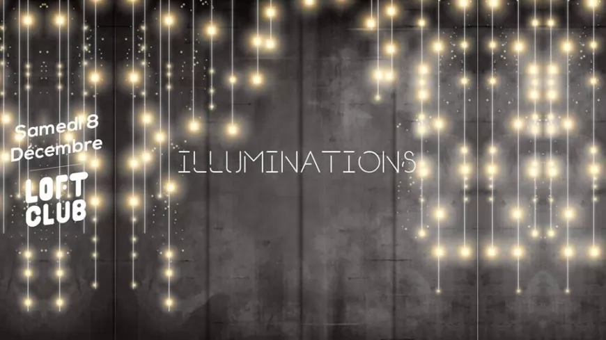 Illuminations by Loft Club !