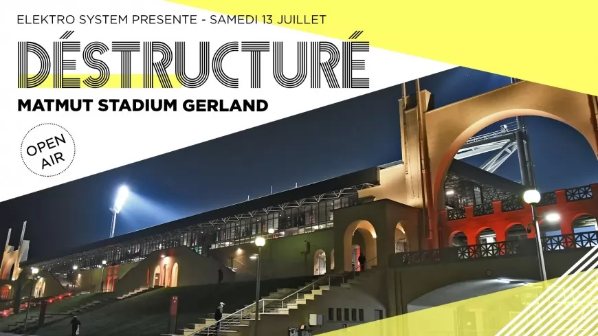 SAMEDI : Open air Déstructuré au Matmut Stadium Gerland