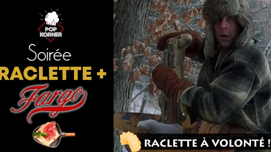 Soir&eacute;e Raclette avec la projection du film &quot;Fargo&quot; !
