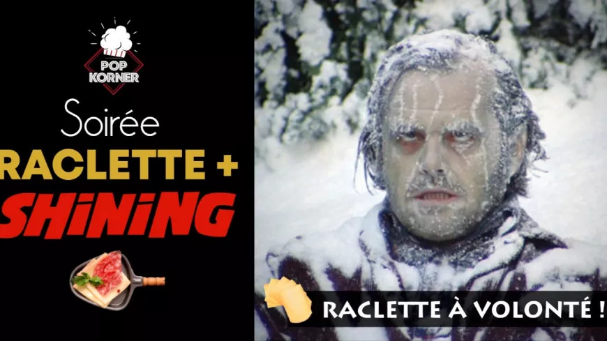 Une soirée raclette avec projection du film "Shining" organisée à Lyon en janvier !