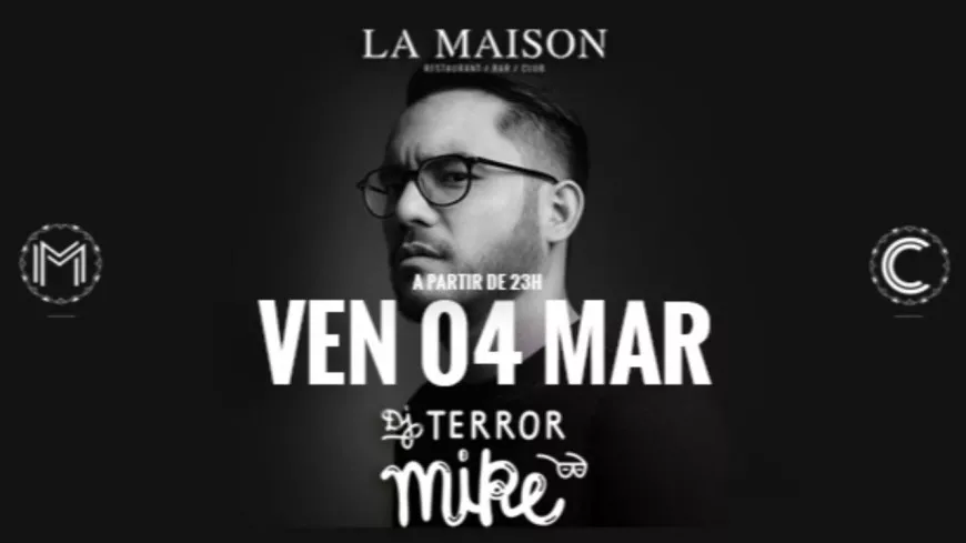 La Maison invite Dj Terror Mike !