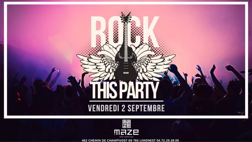 Le Maze présente sa soirée "Rock This Party"