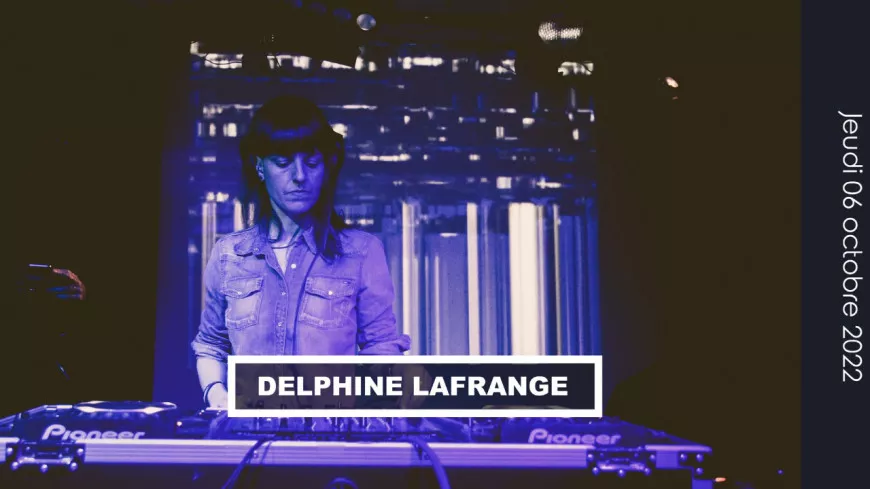 Delphine Lafrange aux platines de la Maison M ce jeudi
