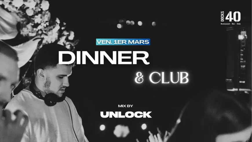 Dinner & Club au Docks 40 avec DJ Unlock