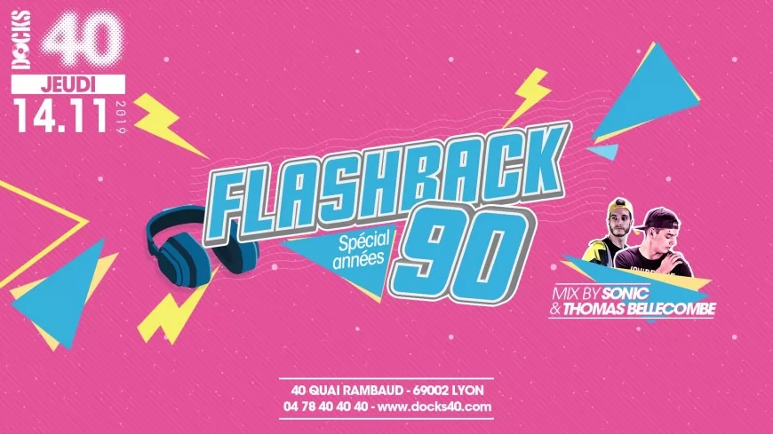 Flashback - Spécial années 90 au DOCKS 40