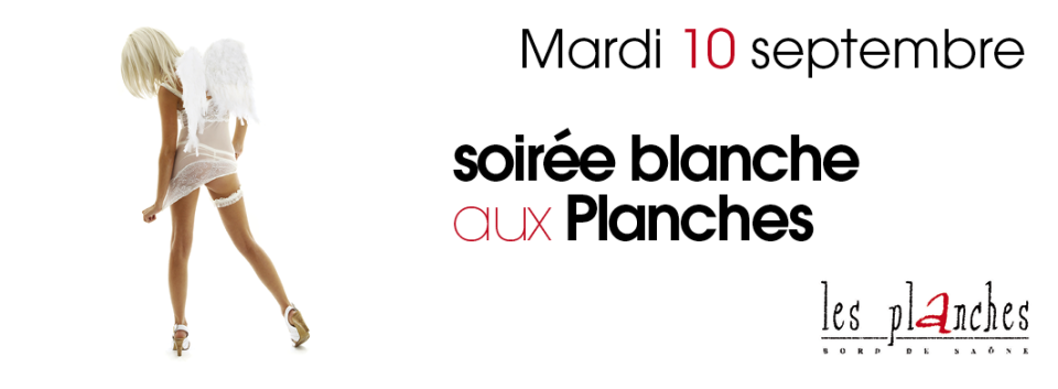 10.09.2013 Soirée Blanche aux Planches
