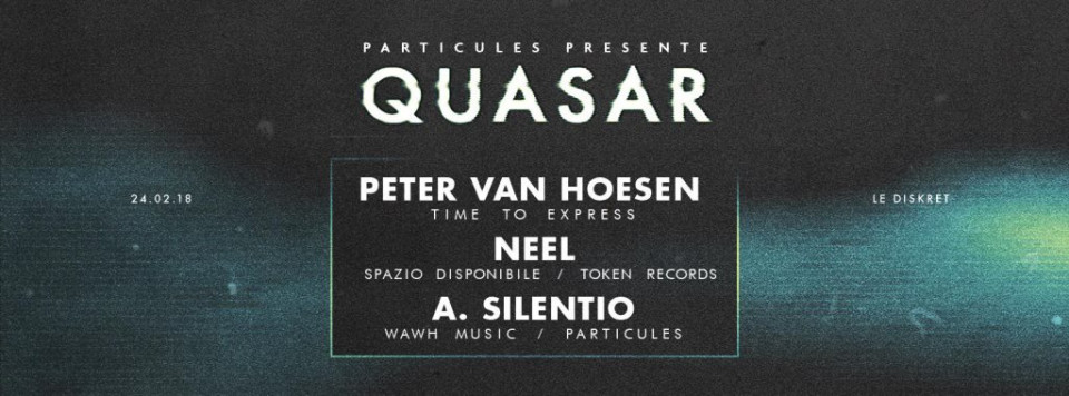 Off Nuits Sonores Quasar: Peter van Hoesen - Neel - A.Silentio