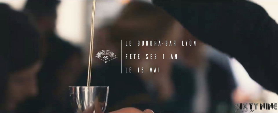 Venez fêter les 1 an du Buddha Bar