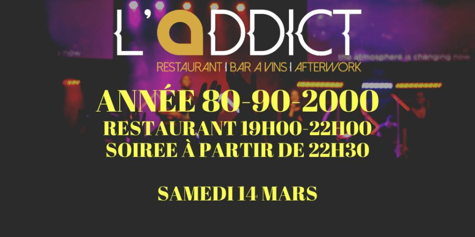 Samedi Année 80-90-2000 à L'AddicT