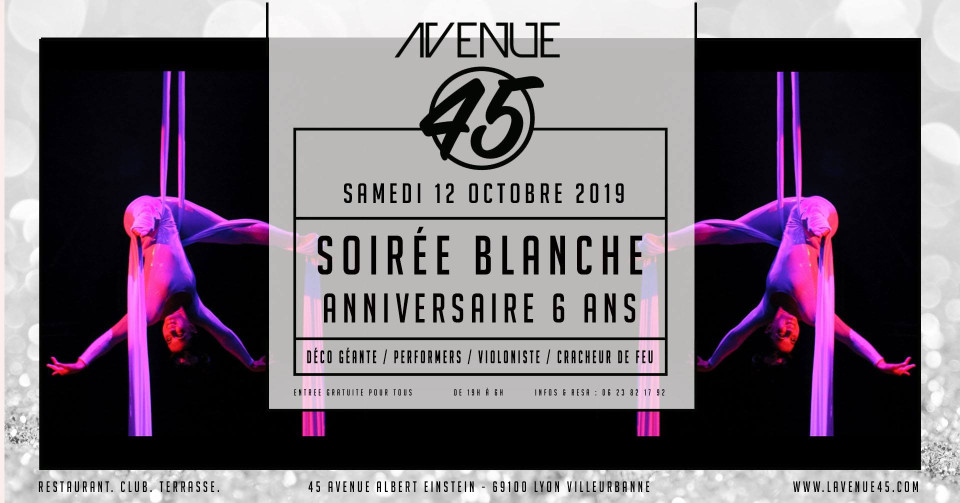 Les 6 Ans de l'Avenue 45 : Soirée Blanche
