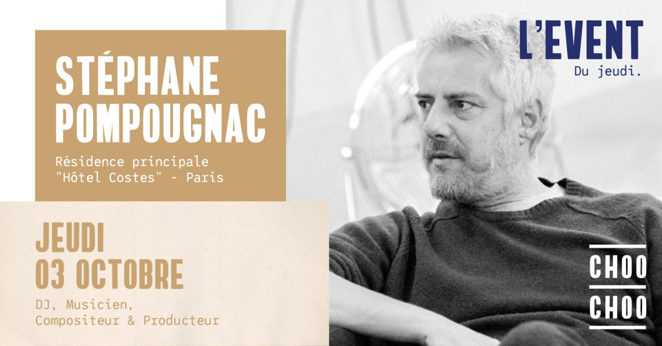 Stéphane Pompougnac au CHOO CHOO