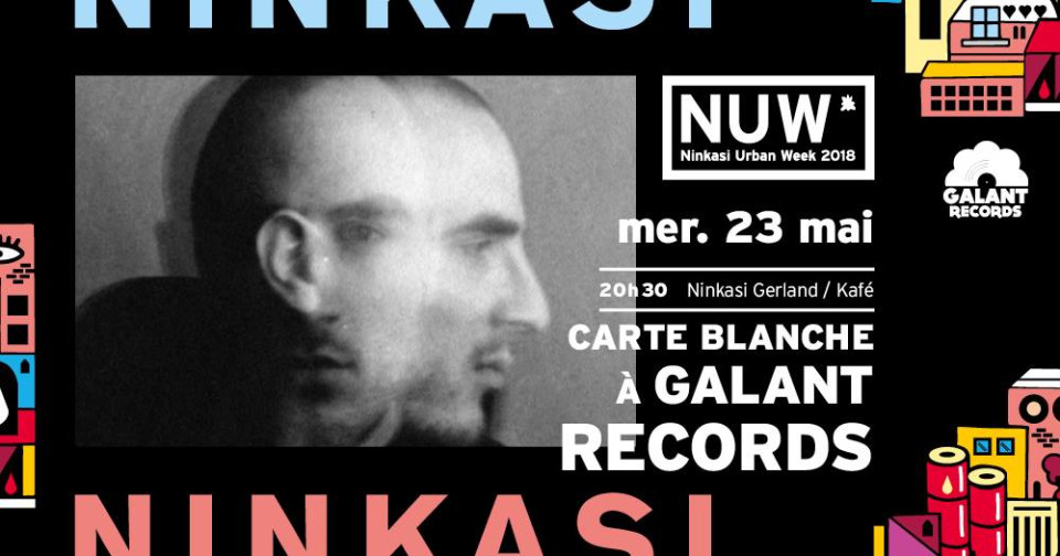 Ninkasi Urban Week 2018 : Carte blanche à Galant Records w/ Virus & guests