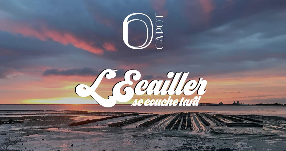 L'Ecailler se couche tard - O CAPOT