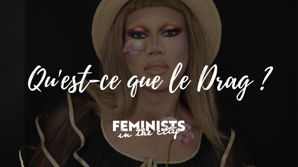 Atelier | Qu'est-ce que le Drag ?