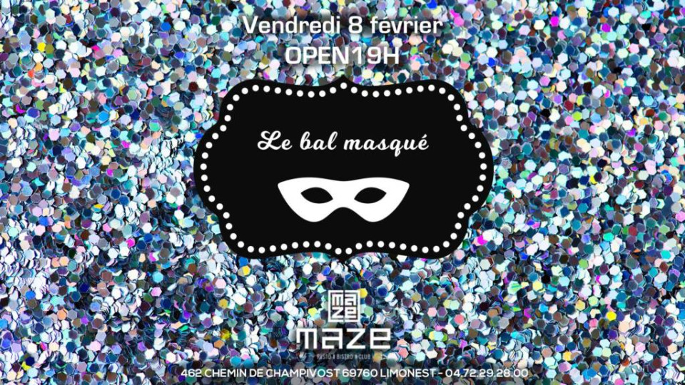 The Maze vous invite à son Bal Masqué !