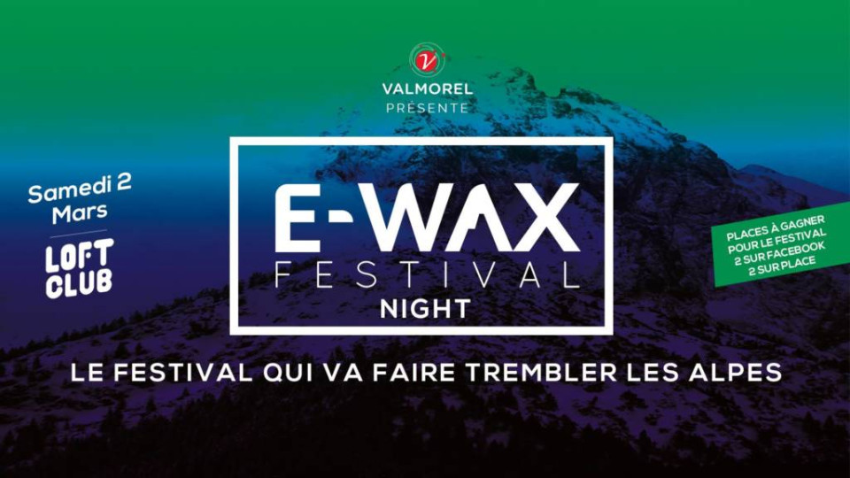 Le Loft Club vous fait gagner des places pour L'E-Wax Festival 2019 !