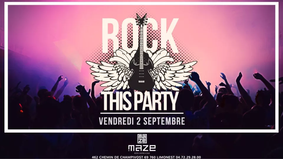 Le Maze présente sa soirée "Rock This Party"