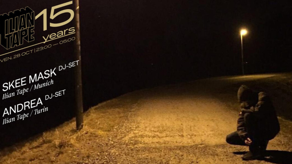 Au Sucre, place au mini club avec Ilian Tape 15 Years ❖ Skee Mask / Andrea