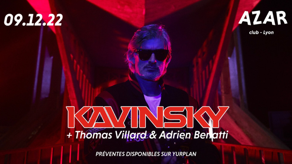 Kavinsky prêt à retourner le Azar Club (09/12/22)