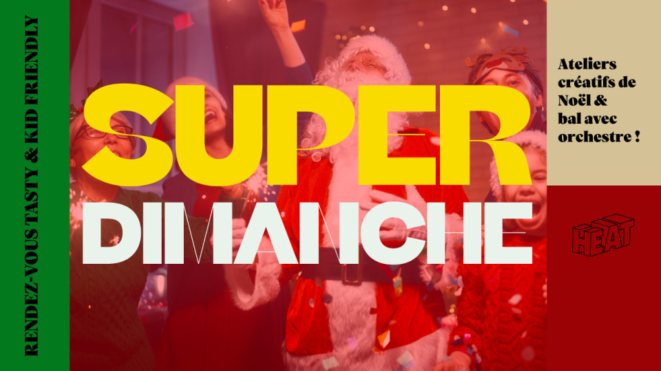 Le Super Dimanche de Noël au HEAT (18/12/22)