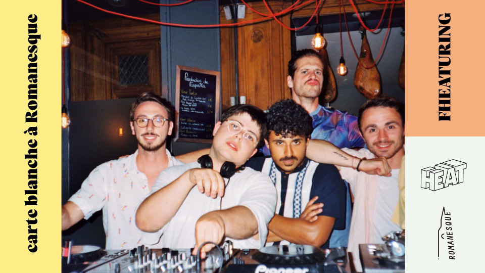 JEUDI : FHEATuring - Carte Blanche à Romanesque au HEAT Lyon