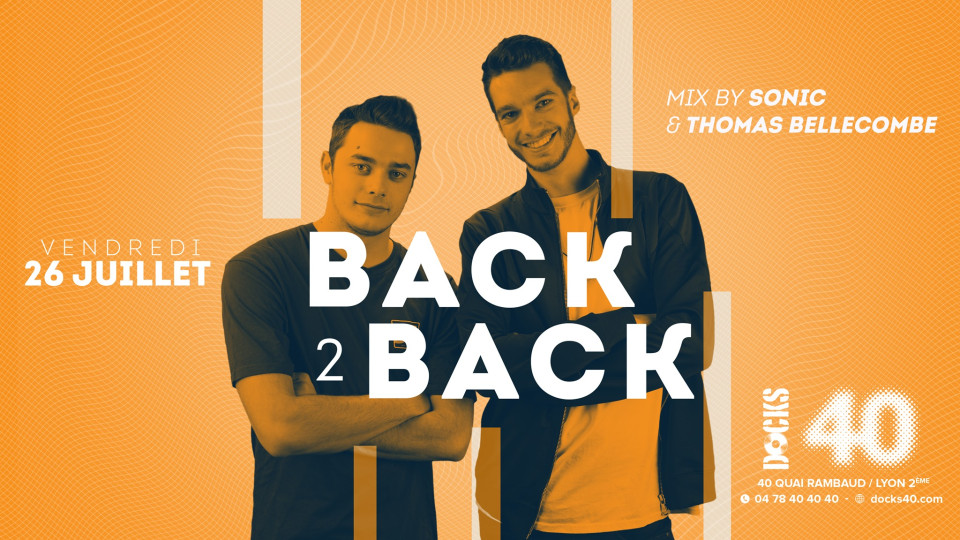 VENDREDI : Back 2 Back au Docks 40