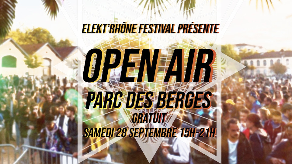 OPEN AIR : Elekt'Rhône festival 2019