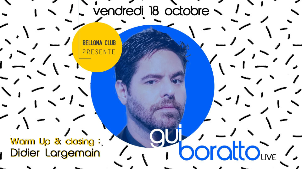 Bellona Club présente Gui Boratto live & Didier Largemain