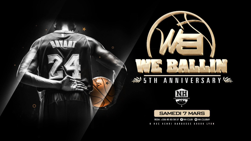 We Ballin / 5th Anniversary / Mamba Night au NH Club