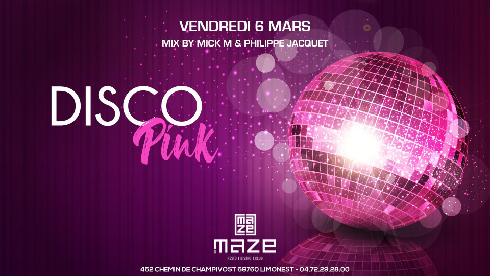 Soir&eacute;e DISCO PINK &agrave; THE MAZE